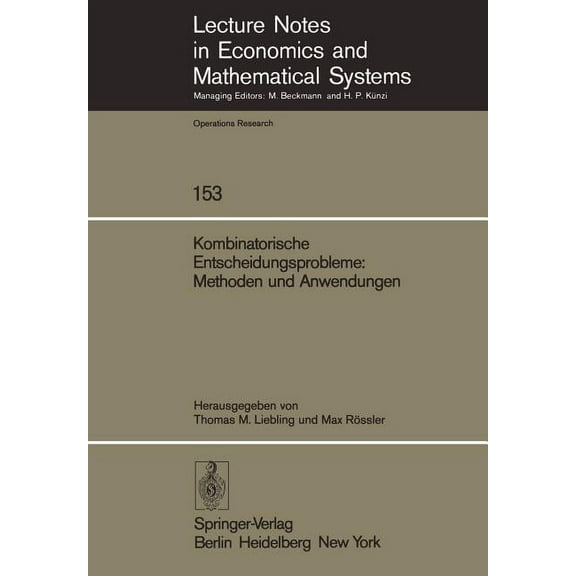 Lecture Notes in Economic and Mathematic Kombinatorische Entscheidungsprobleme: Methoden Und Anwendungen: Fortbildungskurs Des Instituts Für Operations Research , Book 153, (Paperback)