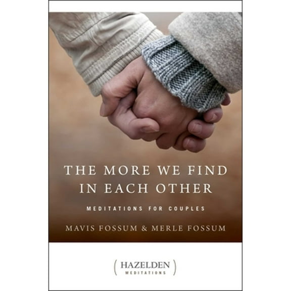 Pre-Owned The More We Find in Each Other: Meditations for Couples (Paperback) 0894867938 9780894867934