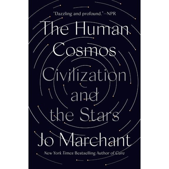The Human Cosmos: Civilization and the Stars, (Paperback)
