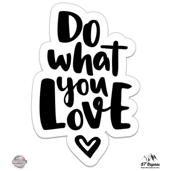 Do What You Love - 12" Vinyl Sticker Waterproof Decal