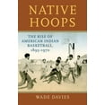 thumbnail image 1 of Pre-Owned Native Hoops: The Rise of American Indian Basketball, 1895-1970 Paperback, 1 of 1