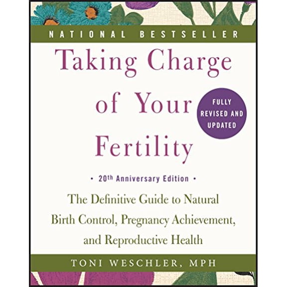Pre-Owned Taking Charge of Your Fertility: The Definitive Guide to Natural Birth Control, Pregnancy Achievement, and Reproductive Health (Paperback) 0062326031 9780062326034