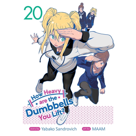 How Heavy Are the Dumbbells You Lift? How Heavy Are the Dumbbells You Lift? Vol. 20, (Paperback)