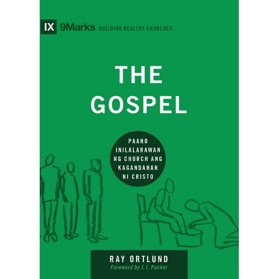 Building Healthy Churches (Taglish) The Gospel (Taglish): How the Church Portrays the Beauty of Christ / Paano Inilalarawan ng Church ang Kagandahan ni Cris, (Paperback)