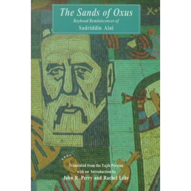 Bibliotheca Iranica The Sands of Oxus Boyhood Reminiscences of