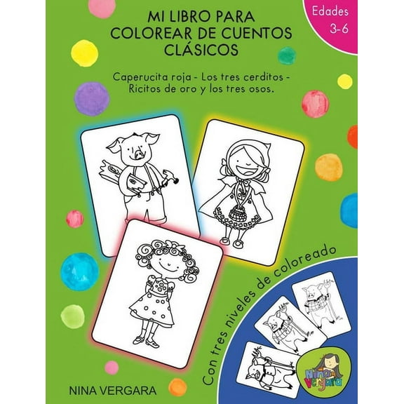 Mi libro para colorear de cuentos clásicos: Caperucita Roja- Los tres cerditos- Ricitos de Oro y los tres osos., (Paperback)