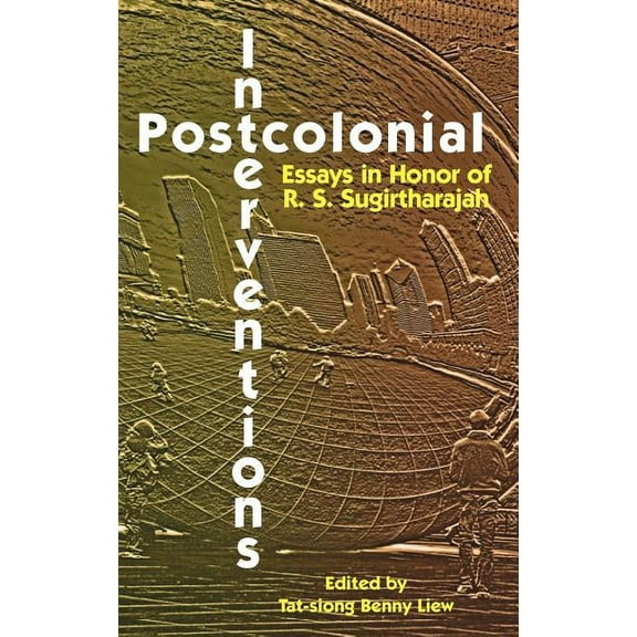 Postcolonial Interventions: Essays in Honor of R.S. Sugirtharajah (Hardcover)