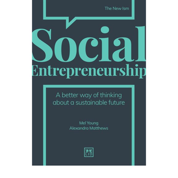 Pre-Owned Social Entrepreneurship: A Better Way of Thinking about a Sustainable Future (Hardcover) by Mel Young, Alexandra Matthews