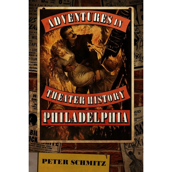 Adventures in Theater History: Philadelphia, (Hardcover)