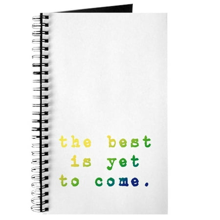 CafePress - The Best Is Yet To Come - Spiral Bound Journal Notebook, Personal Diary Task