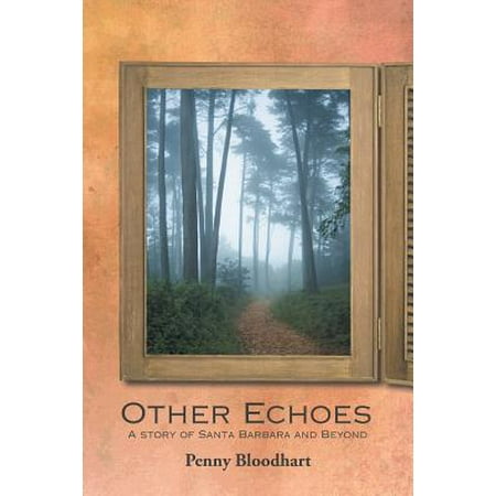 Other Echoes : A Story of Santa Barbara and