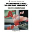 thumbnail image 1 of Desktop Publishing-Was Bringts Wirklich? : Analysen, Erfahrungen, Umfeld, Hardware, Software, Brainware, 1 of 1