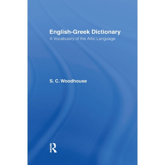 English-Greek Dictionary: A Vocabulary of the Attic Language, (Paperback)
