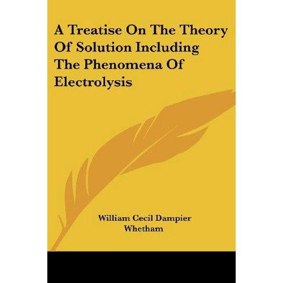 Traité sur la Théorie de la Solution Incluant les Phénomènes de l'Électrolyse