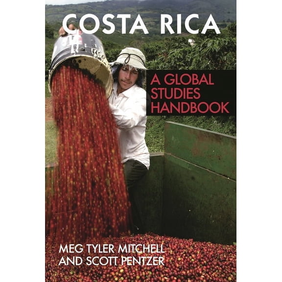 Global Studies: Latin America & the  Costa Rica: A Global Studies Handbook, (Hardcover)