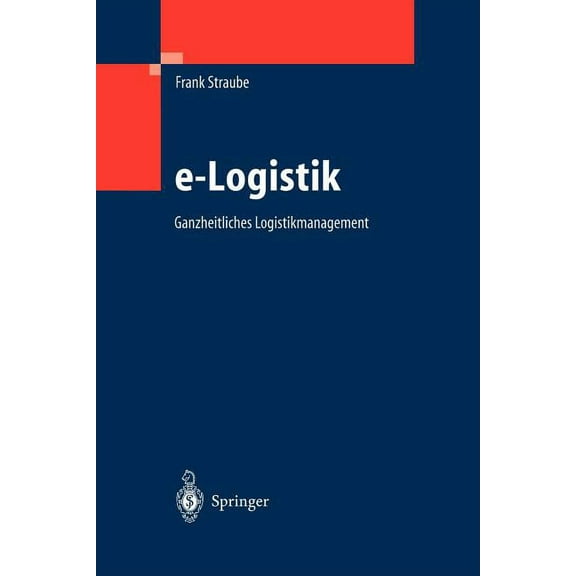 E-Logistik: Ganzheitliches Logistikmanagement, (Paperback)