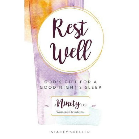 Rest Well, God's Gift for a Good Night's Sleep: 90-Day Women's Devotional