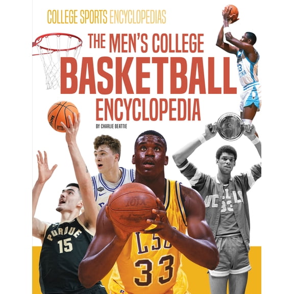 College Sports Encyclopedias Men's College Basketball Encyclopedia, (Hardcover)