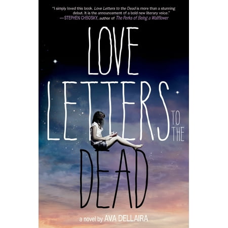 Love Letters to the Dead : A Novel