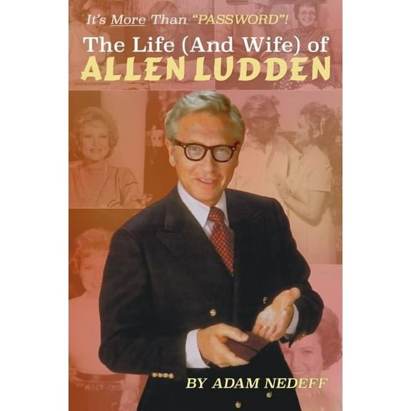 The Life (and Wife) of Allen Ludden, (Paperback)