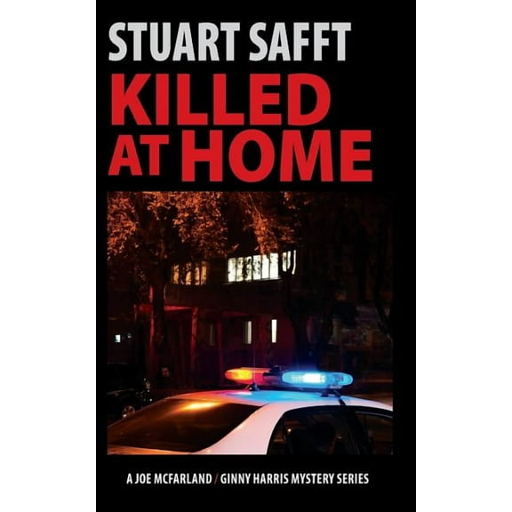 A Joe McFarland -- Ginny Harris Mystery: Killed at Home, (Series No: 3) (Paperback)
