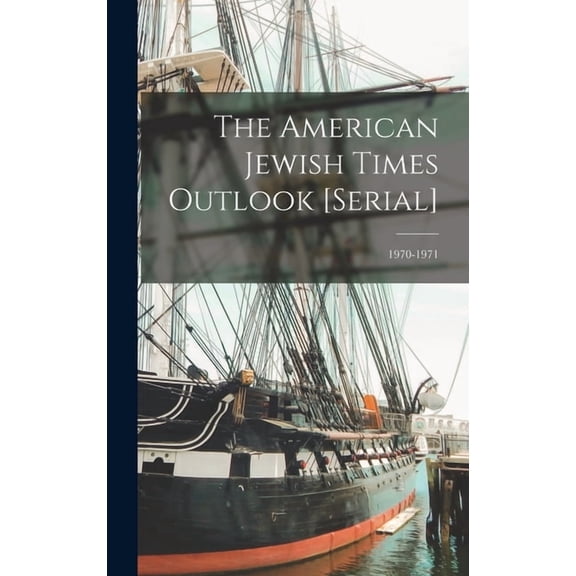 The American Jewish Times Outlook [serial]; 1970-1971, (Hardcover)