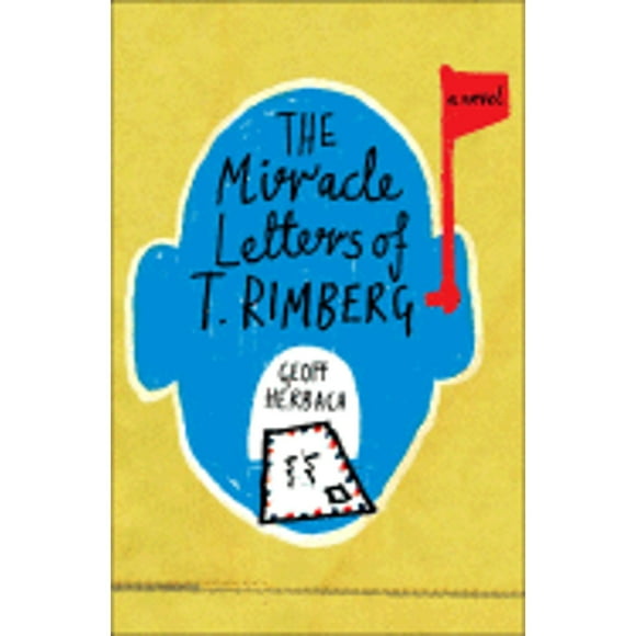 Pre-Owned The Miracle Letters of T. Rimberg (Paperback 9780307396372) by Geoff Herbach