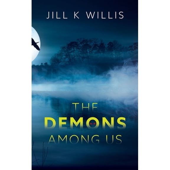 Pre-Owned The Demons Among Us: A YA Supernatural Thriller (Hardcover) 1646454219 9781646454211