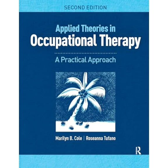 Pre-Owned Applied Theories in Occupational Therapy: A Practical Approach (Paperback) 161711636X 9781617116360