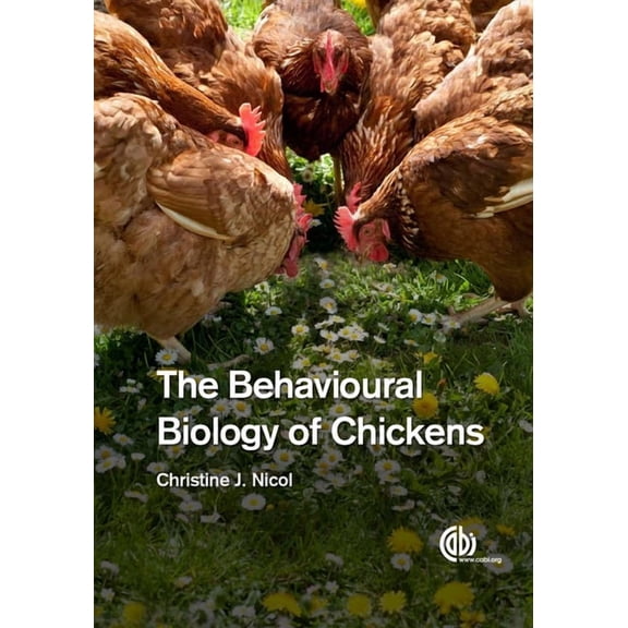 The Behavioural Biology of Chickens, (Paperback)
