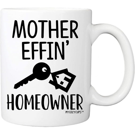 New Homeowner Mug - Mother Effin Homeowner Coffee Mug - Housewarming 11oz Cup for First Time Home Owners - Home Decor, Decoration Cup
