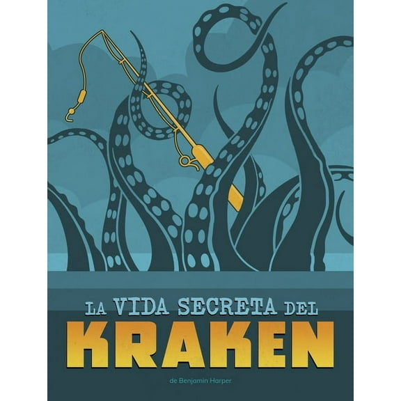 Spark: Vidas Secretas de CrÃ­ptidos La Vida Secreta del Kraken, (Hardcover)
