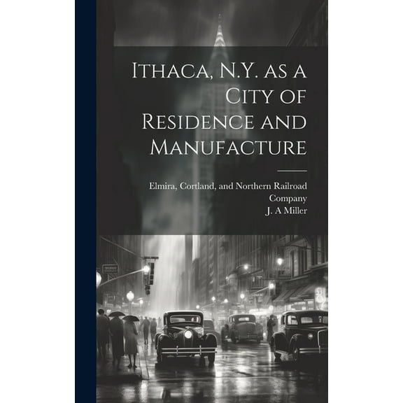 Ithaca, N.Y. as a City of Residence and Manufacture (Hardcover)
