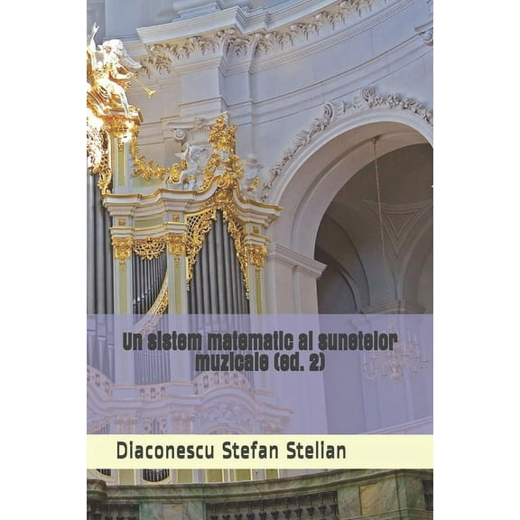 Un sistem matematic al sunetelor muzicale (Paperback)