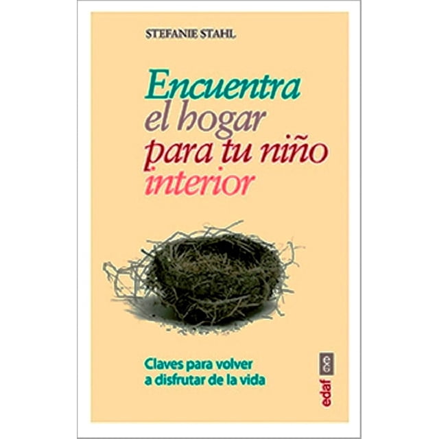 ENCUENTRA EL HOGAR PARA TU NIÑO INTERIOR EDAF STEFANIE STAHL