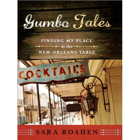 Gumbo Tales: Finding My Place at the New Orleans Table - (Best Place For Gumbo In New Orleans)