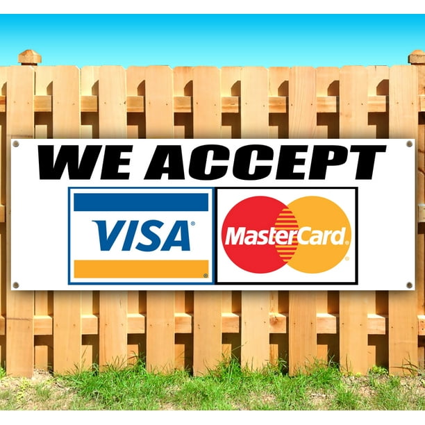 WE ACCEPT VISA MASTERCARD 13 oz heavy duty vinyl banner sign with metal