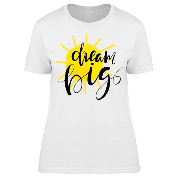 Dream Big Sun Inspirational Tee Women's -Image by Shutterstock