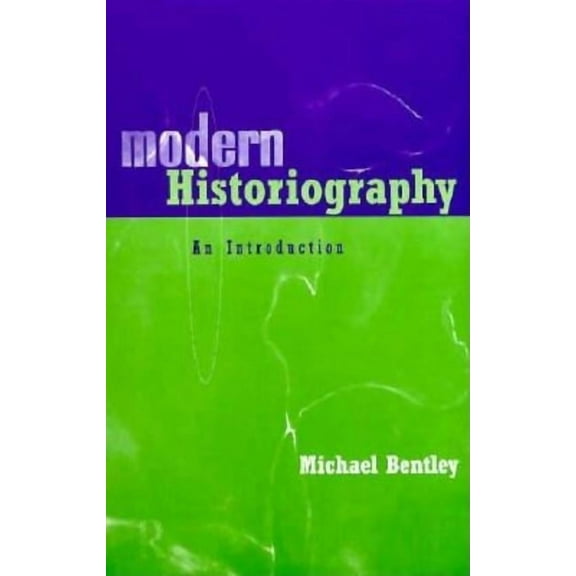 Modern Historiography: An Introduction, (Paperback)