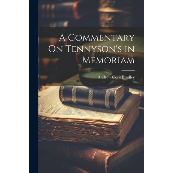 A Commentary On Tennyson's in Memoriam, (Paperback)