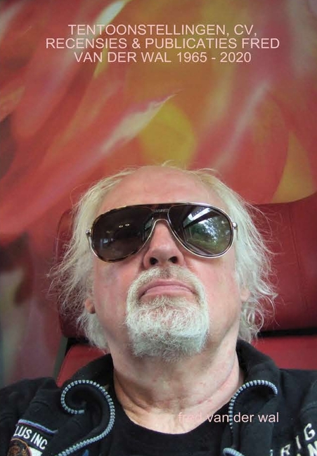 Tentoonstellingen Cv Recensies Publicaties Fred Van Der Wal 1965 2020 Hardcover Walmart Com Walmart Com