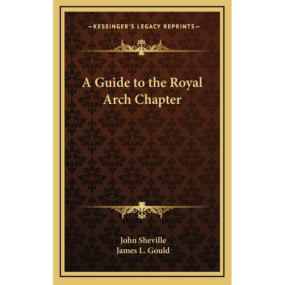 A Guide to the Royal Arch Chapter, (Hardcover)