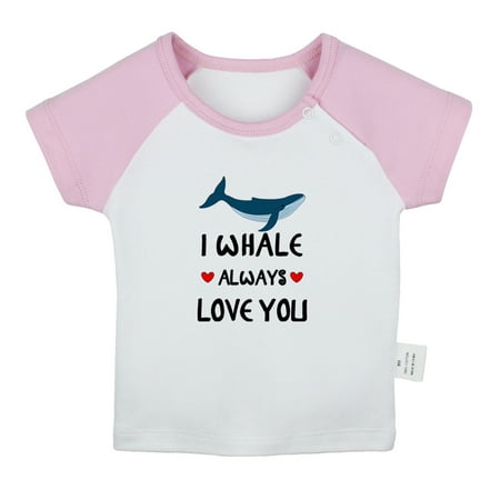 

I Whale Always Love You Funny T shirt For Baby Newborn Babies T-shirts Infant Tops 0-24M Kids Graphic Tees Clothing (Short Pink Raglan T-shirt 12-18 Months)