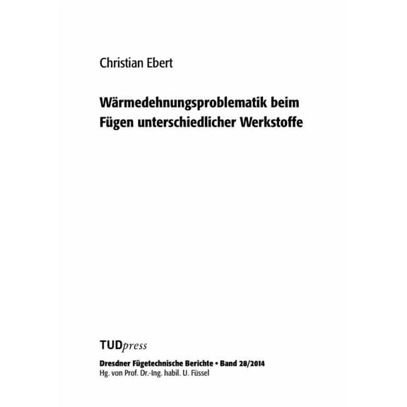 Wärmedehnungsproblematik beim Fügen unterschiedlicher Werkstoffe (Paperback)