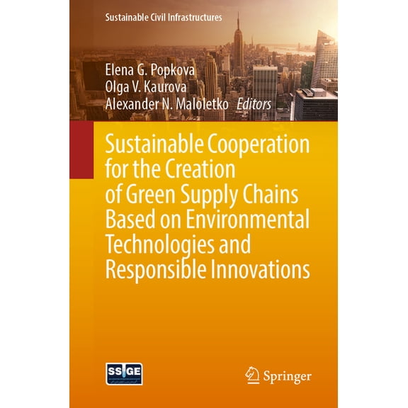 Sustainable Civil Infrastructures Sustainable Cooperation for the Creation of Green Supply Chains Based on Environmental Technologies and Responsible Inno, (Paperback)