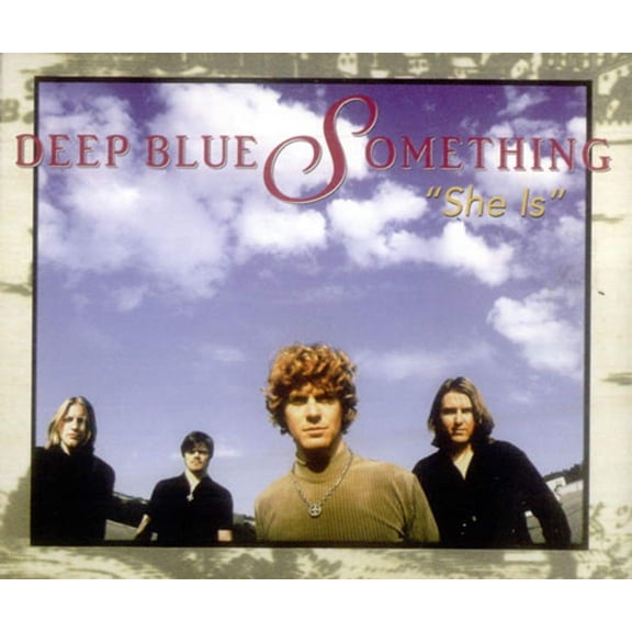 DEEP BLUE SOMETHING-SHE IS -CDS-