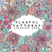 Playful Patterns Coloring Book: For Kids Ages 6-8, 9-12 (Coloring Books for Kids) Paperback - USED - VERY GOOD Condition