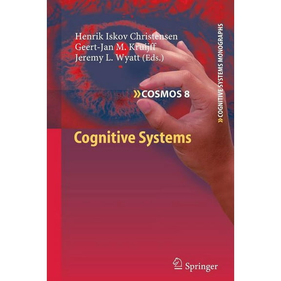 Cognitive Systems Monographs Cognitive Systems, Book 8, (Paperback)