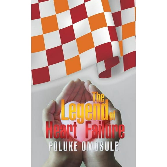 The Legend of Heart Failure (Paperback)