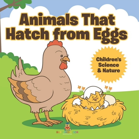 Animals That Hatch from Eggs Children's Science & Nature, (Paperback)